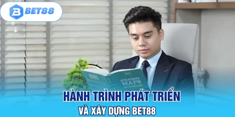 Hành trình phát triển và xây dựng BET88