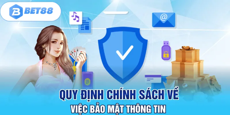 Quy định chính sách về việc bảo mật thông tin